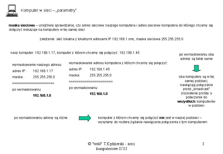 Komputer w sieci – „parametry” maska sieciowa – umożliwia sprawdzenie, czy adres sieciowy naszego