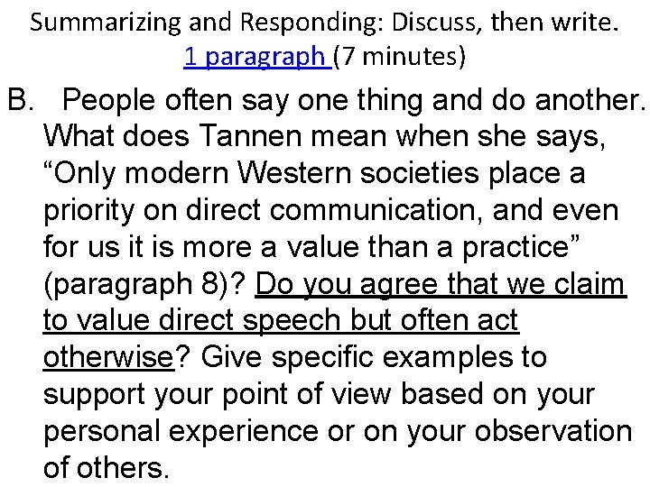 Summarizing and Responding: Discuss, then write. 1 paragraph (7 minutes) B. People often say