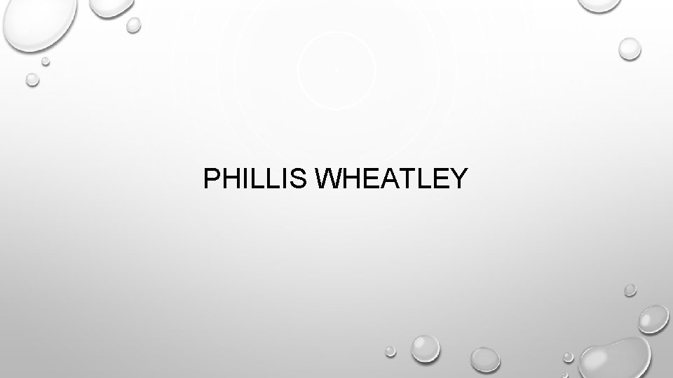 PHILLIS WHEATLEY 