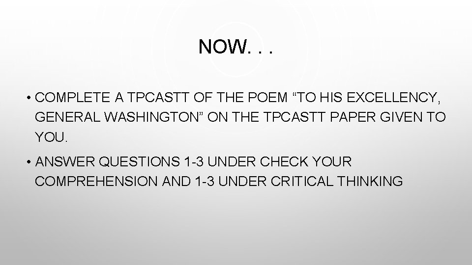 NOW. . . • COMPLETE A TPCASTT OF THE POEM “TO HIS EXCELLENCY, GENERAL