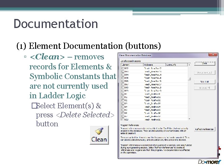 Documentation (1) Element Documentation (buttons) ▫ <Clean> – removes records for Elements & Symbolic