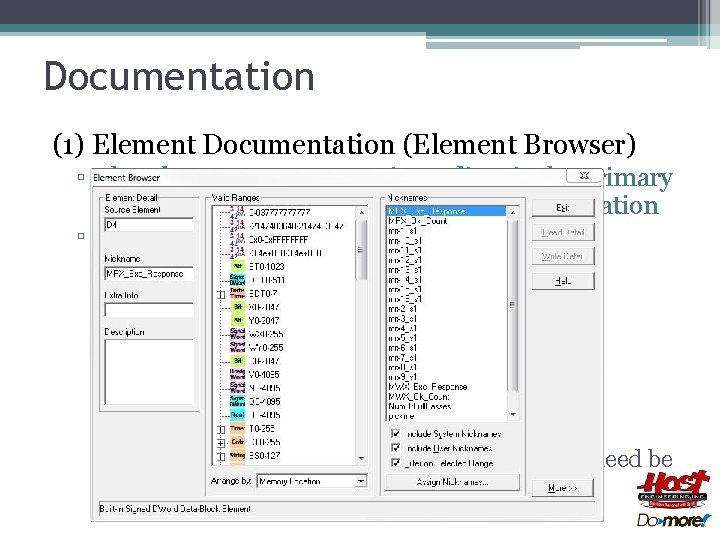 Documentation (1) Element Documentation (Element Browser) ▫ The Element Documentation Editor is the primary