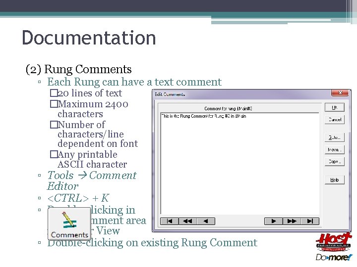 Documentation (2) Rung Comments ▫ Each Rung can have a text comment � 20