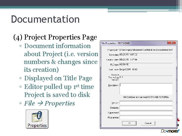 Documentation (4) Project Properties Page ▫ Document information about Project (i. e. version numbers