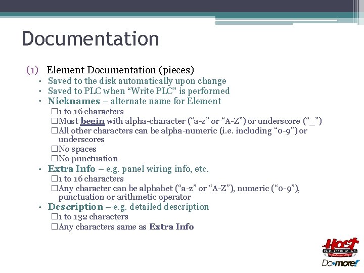 Documentation (1) Element Documentation (pieces) ▫ Saved to the disk automatically upon change ▫