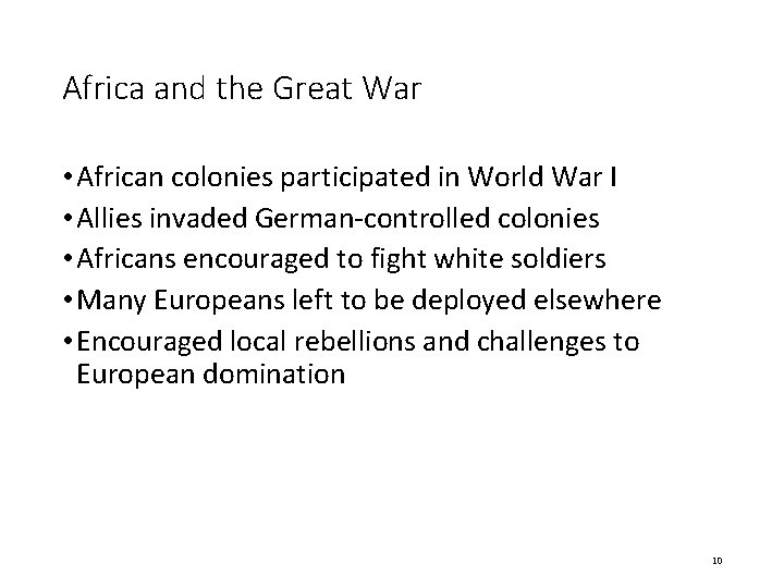 Africa and the Great War • African colonies participated in World War I •