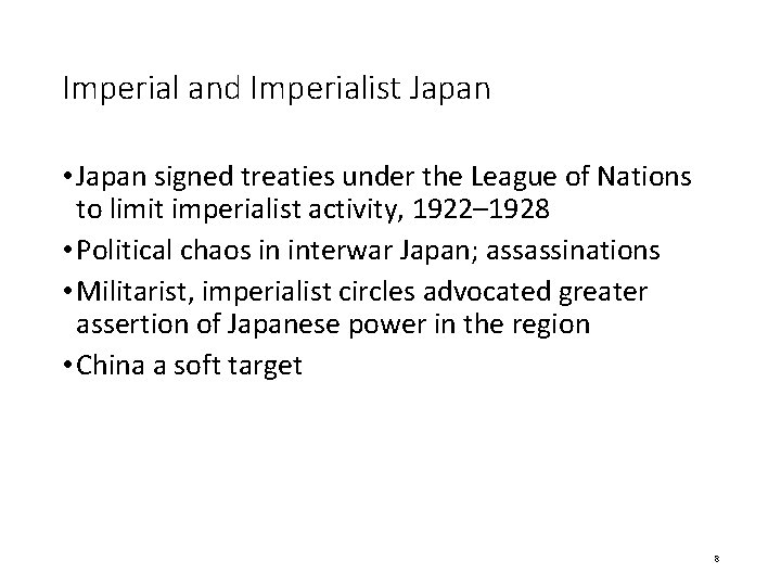 Imperial and Imperialist Japan • Japan signed treaties under the League of Nations to