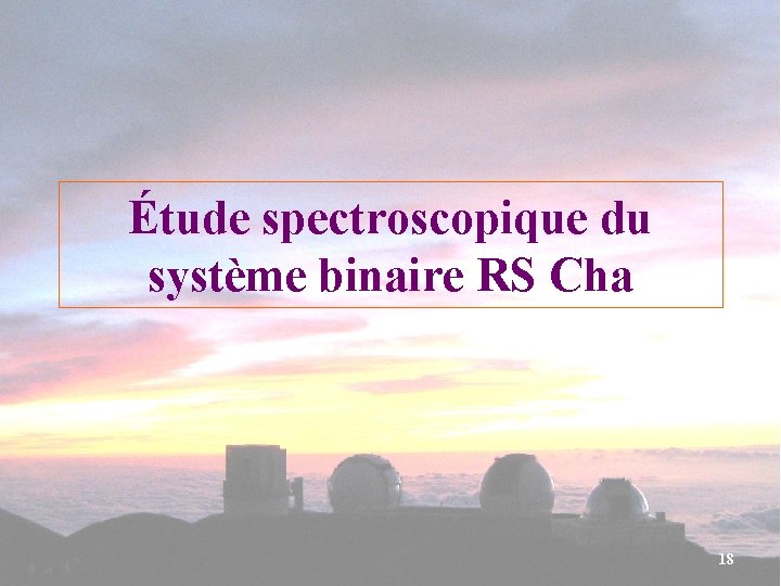 Étude spectroscopique du système binaire RS Cha 18 