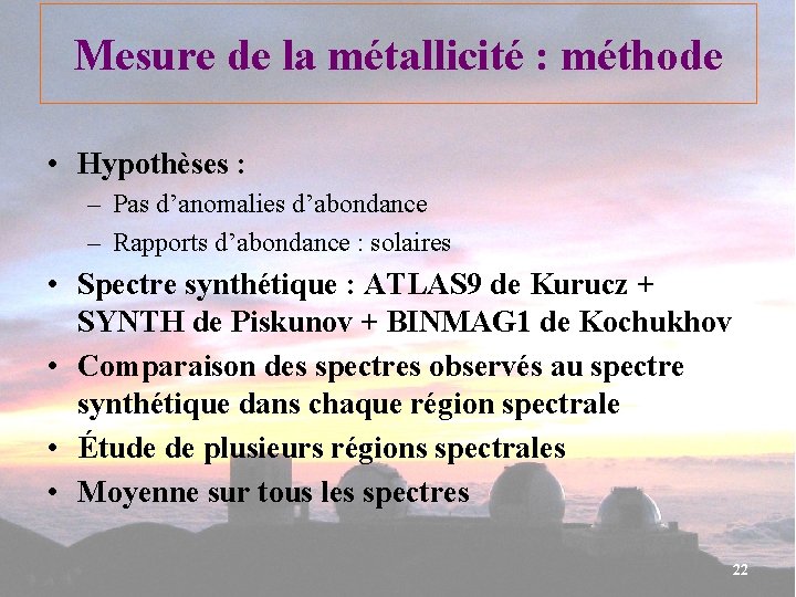 Mesure de la métallicité : méthode • Hypothèses : – Pas d’anomalies d’abondance –