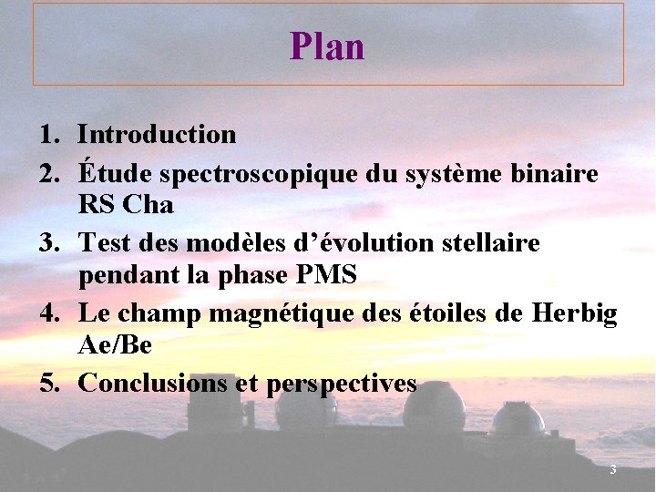 Plan 1. Introduction 2. Étude spectroscopique du système binaire RS Cha 3. Test des