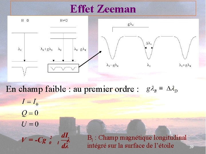Effet Zeeman En champ faible : au premier ordre : Bl : Champ magnétique