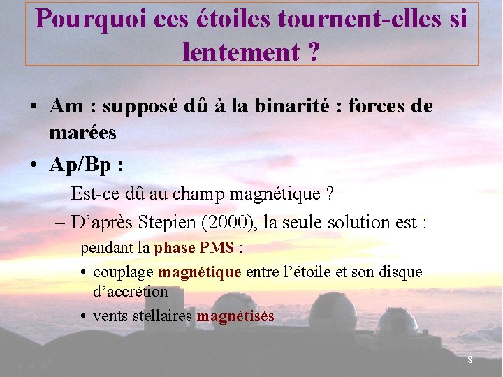 Pourquoi ces étoiles tournent-elles si lentement ? • Am : supposé dû à la