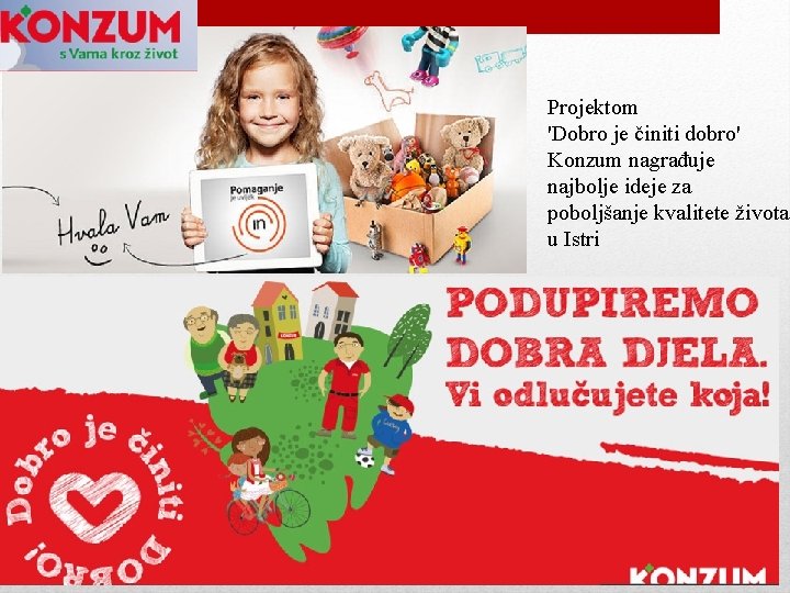 Projektom 'Dobro je činiti dobro' Konzum nagrađuje najbolje ideje za poboljšanje kvalitete života u