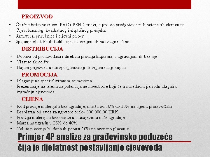 PROIZVOD • • Čelične bešavne cijevi, PVC i PEHD cijevi, cijevi od predgotovljenih betonskih