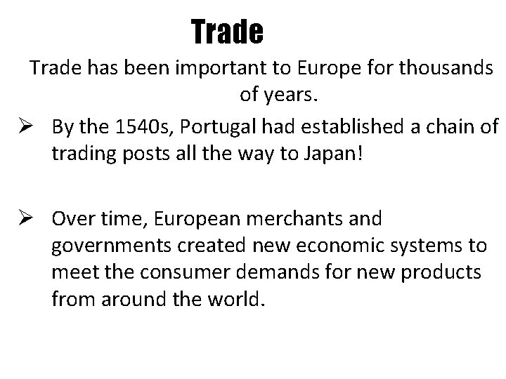Trade has been important to Europe for thousands of years. Ø By the 1540 Trade has been important to Europe for thousands of years. Ø By the 1540