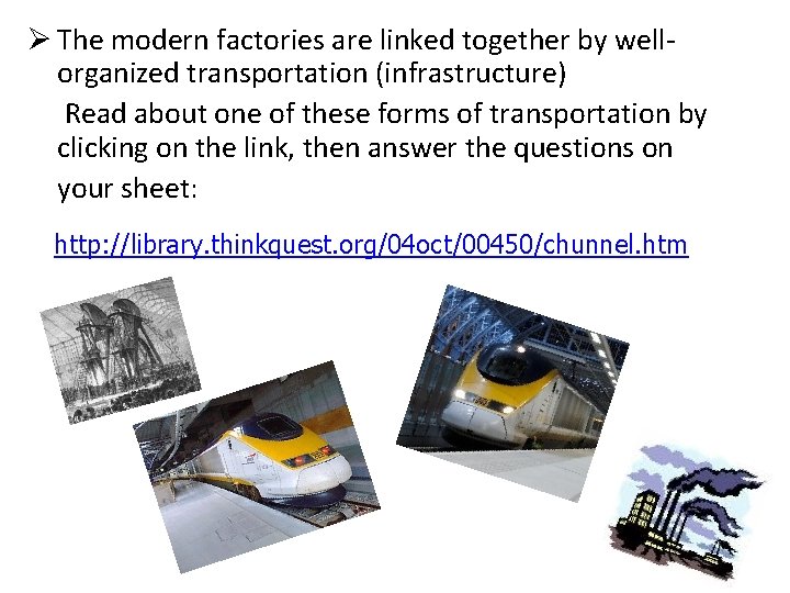 Ø The modern factories are linked together by wellorganized transportation (infrastructure) Read about one