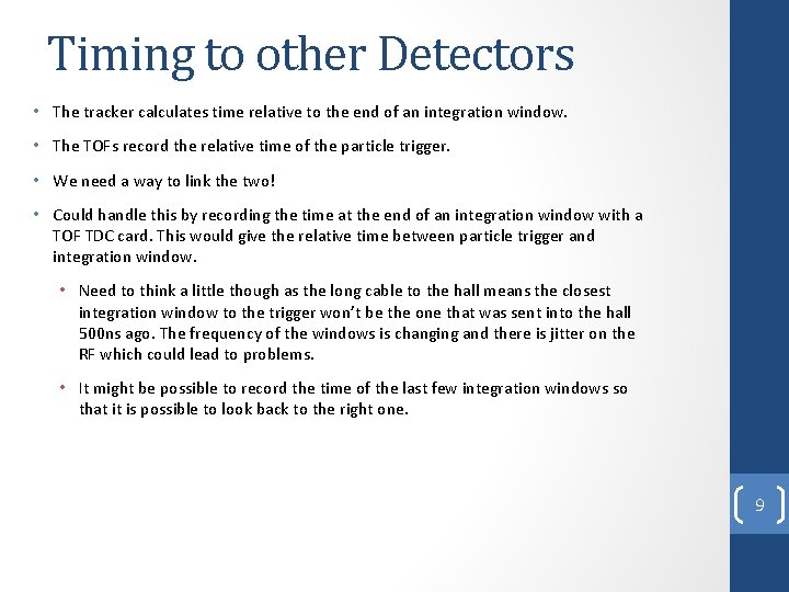 Timing to other Detectors • The tracker calculates time relative to the end of