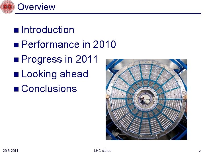 Overview n Introduction n Performance in 2010 n Progress in 2011 n Looking ahead