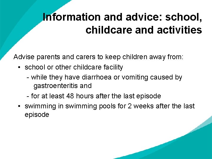 Information and advice: school, childcare and activities Advise parents and carers to keep children