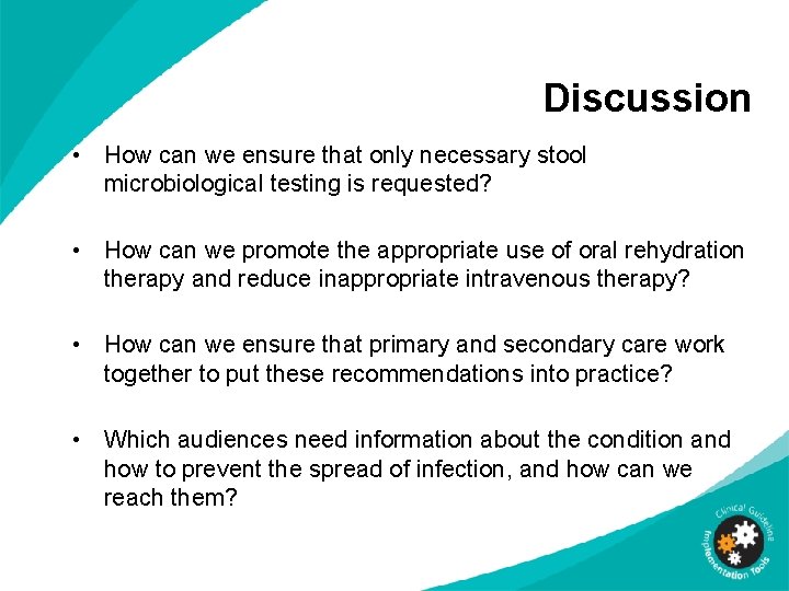 Discussion • How can we ensure that only necessary stool microbiological testing is requested?