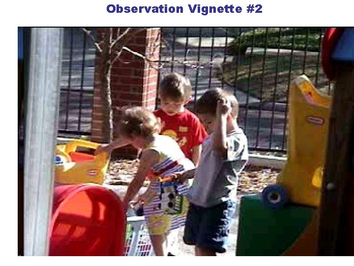 Observation Vignette #2 40 