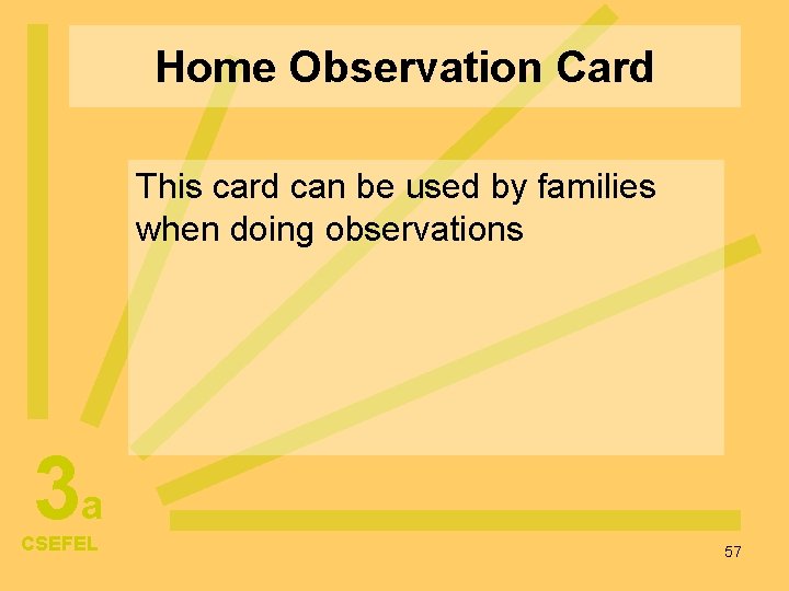 Home Observation Card This card can be used by families when doing observations 3