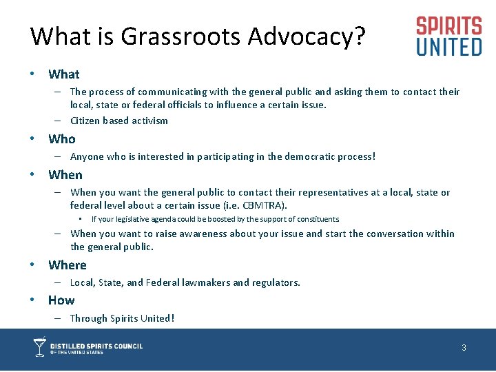 What is Grassroots Advocacy? • What – The process of communicating with the general