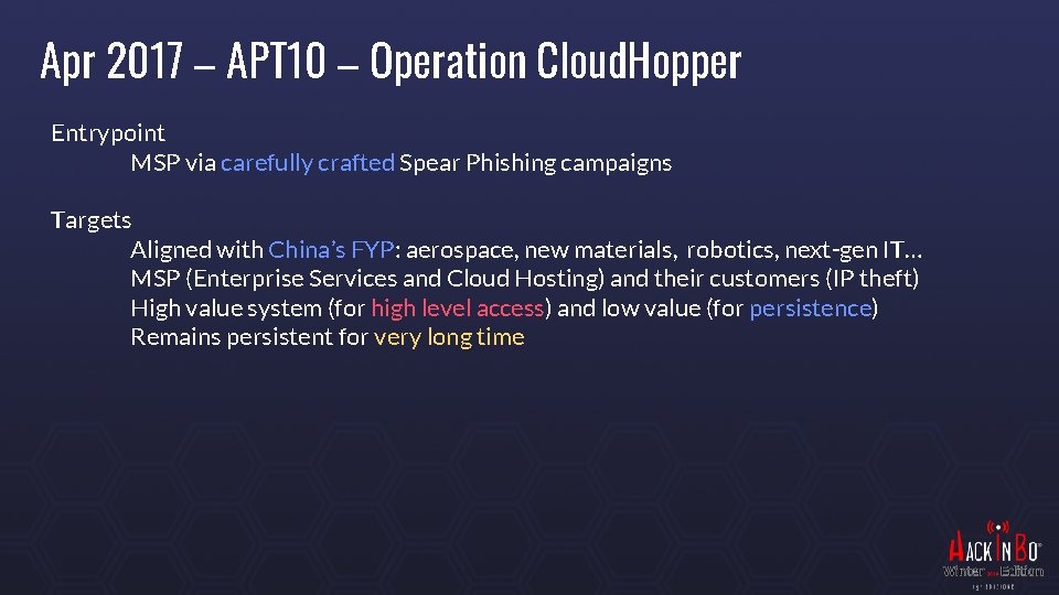 Apr 2017 – APT 10 – Operation Cloud. Hopper Entrypoint MSP via carefully crafted