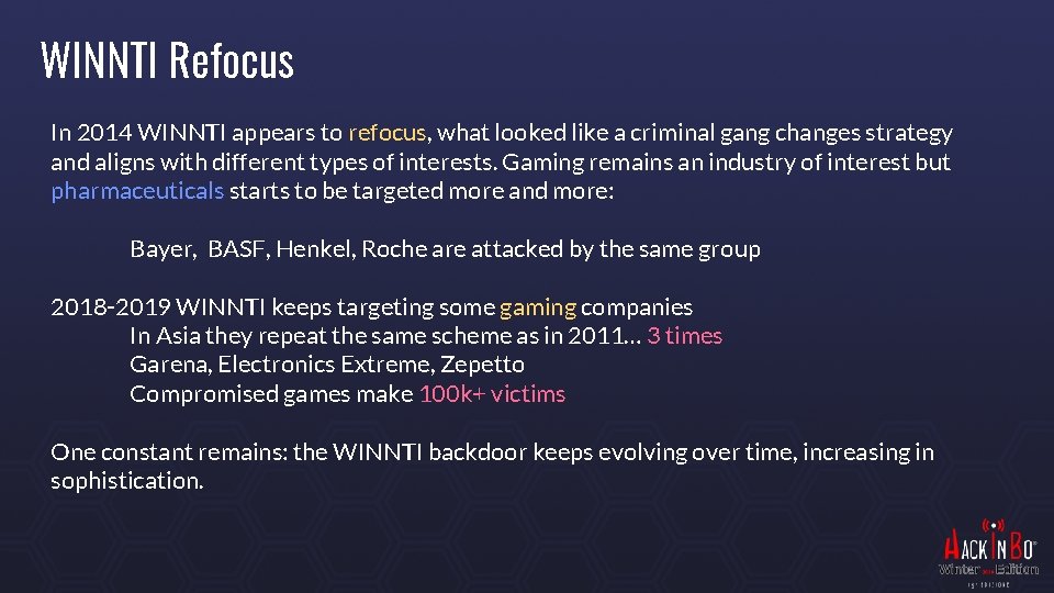 WINNTI Refocus In 2014 WINNTI appears to refocus, what looked like a criminal gang