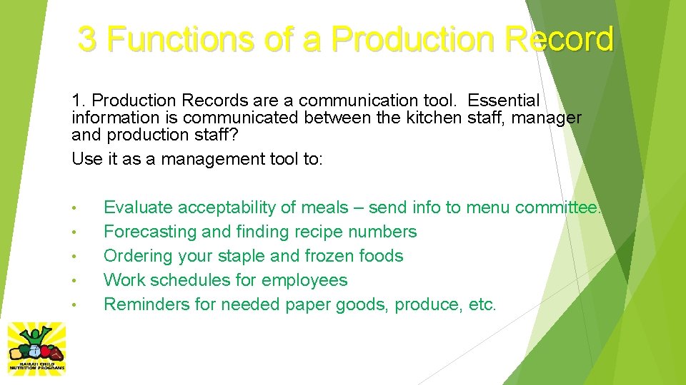 3 Functions of a Production Record 1. Production Records are a communication tool. Essential