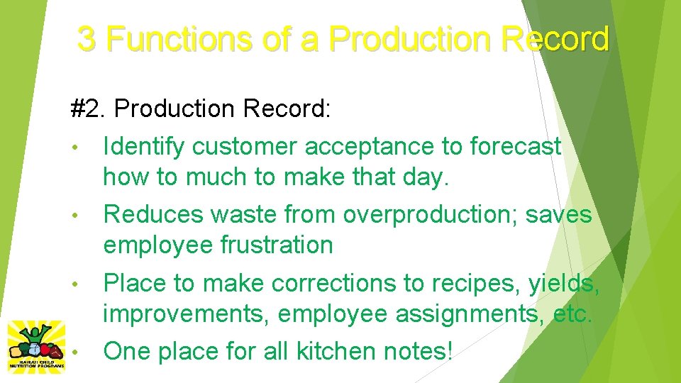 3 Functions of a Production Record #2. Production Record: • Identify customer acceptance to