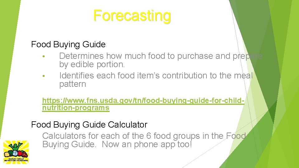 Forecasting Food Buying Guide • Determines how much food to purchase and prepare by