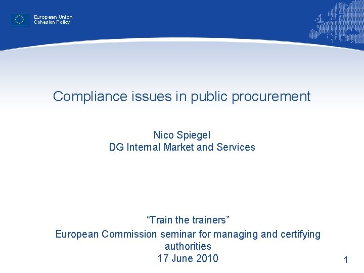 European Union Cohesion Policy Compliance issues in public procurement Nico Spiegel DG Internal Market