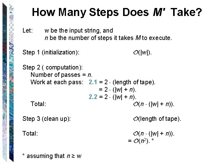 How Many Steps Does M' Take? Let: w be the input string, and n