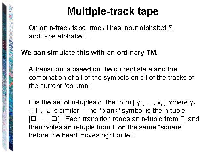 Multiple-track tape On an n-track tape, track i has input alphabet Σi and tape