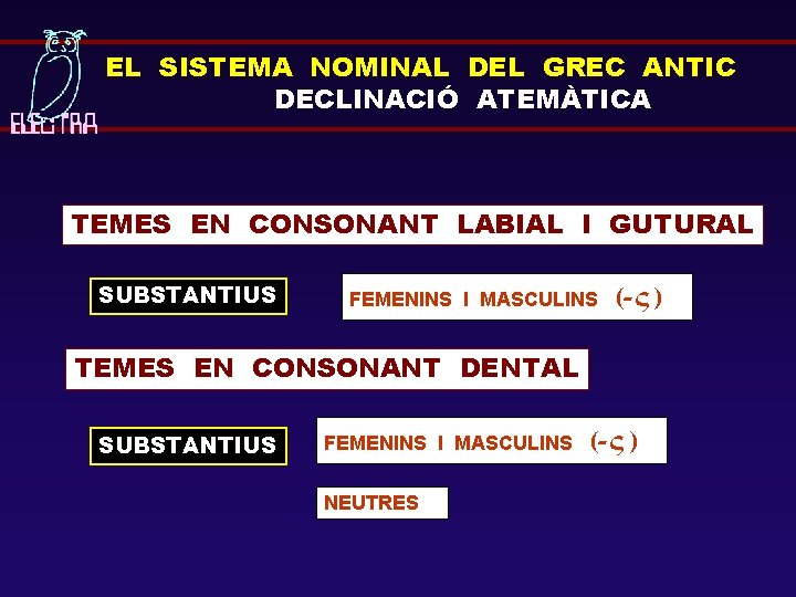 EL SISTEMA NOMINAL DEL GREC ANTIC DECLINACIÓ ATEMÀTICA TEMES EN CONSONANT LABIAL I GUTURAL