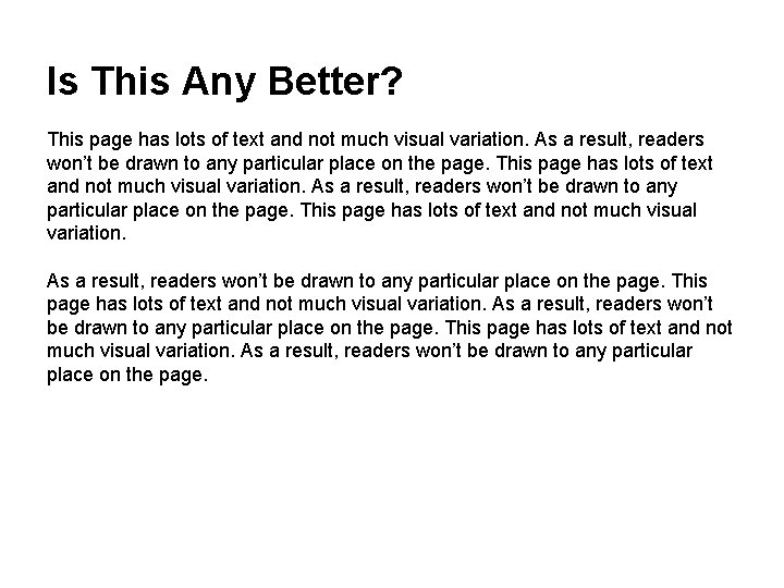 Is This Any Better? This page has lots of text and not much visual