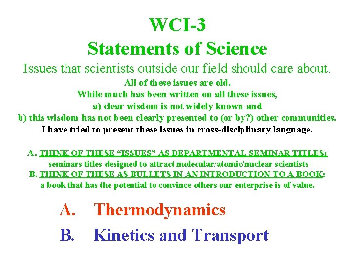 WCI-3 Statements of Science Issues that scientists outside our field should care about. All