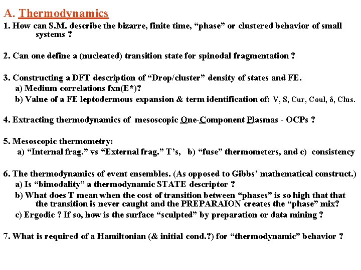 A. Thermodynamics 1. How can S. M. describe the bizarre, finite time, “phase” or