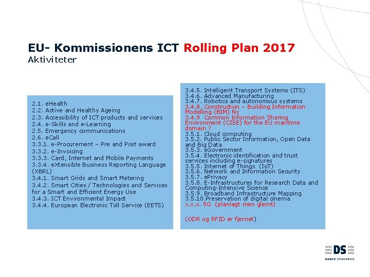 EU- Kommissionens ICT Rolling Plan 2017 Aktiviteter 2. 1. e. Health 2. 2. Active