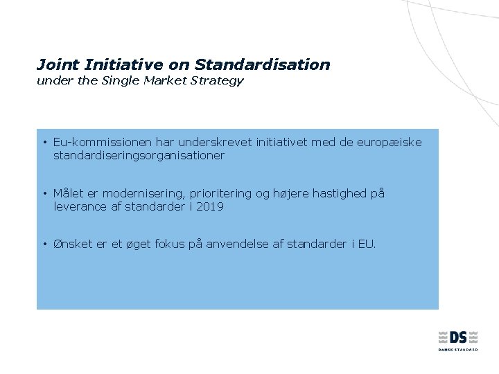 Joint Initiative on Standardisation under the Single Market Strategy • Eu-kommissionen har underskrevet initiativet