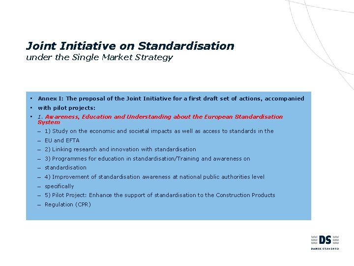 Joint Initiative on Standardisation under the Single Market Strategy • Annex I: The proposal
