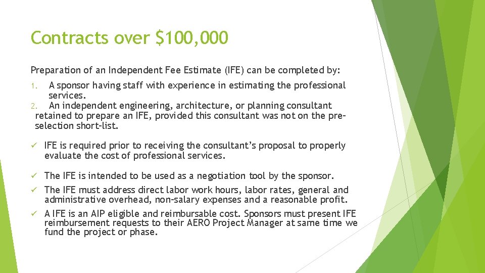 Contracts over $100, 000 Preparation of an Independent Fee Estimate (IFE) can be completed