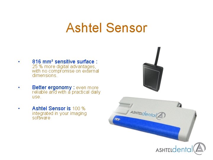 Ashtel Sensor • • • 816 mm² sensitive surface : 25 % more digital