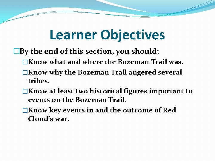 Learner Objectives �By the end of this section, you should: �Know what and where