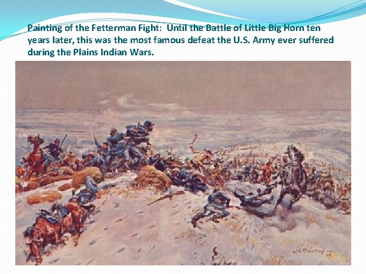 Painting of the Fetterman Fight: Until the Battle of Little Big Horn ten years