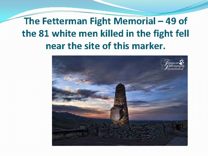 The Fetterman Fight Memorial – 49 of the 81 white men killed in the