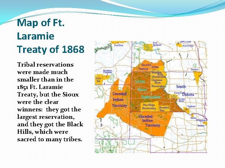 Map of Ft. Laramie Treaty of 1868 Tribal reservations were made much smaller than