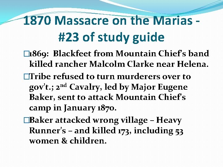 1870 Massacre on the Marias #23 of study guide � 1869: Blackfeet from Mountain