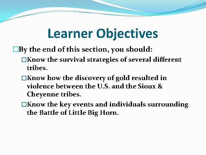 Learner Objectives �By the end of this section, you should: �Know the survival strategies